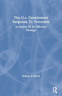 bokomslag The U.s. Government Response To Terrorism