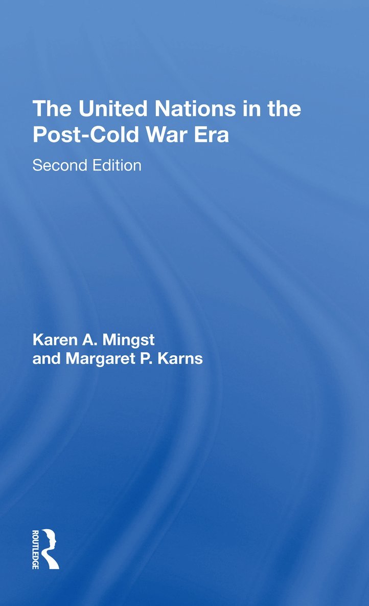 Karen Mingst, Margaret P. Karns - United Nations In The Postcold War Era, Second Edition, Häftad