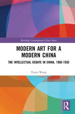 bokomslag Modern Art for a Modern China