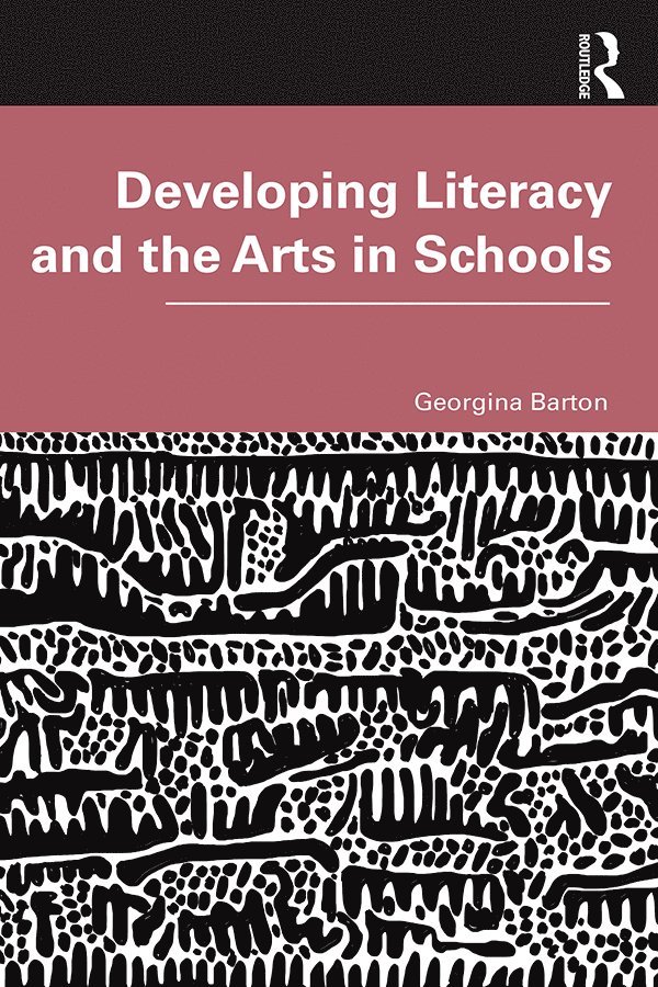 Georgina Barton, USA) Barton, Georgina (University of Southern Queensland - Developing Literacy and the Arts in Schools, Inbunden