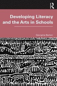 bokomslag Developing Literacy and the Arts in Schools