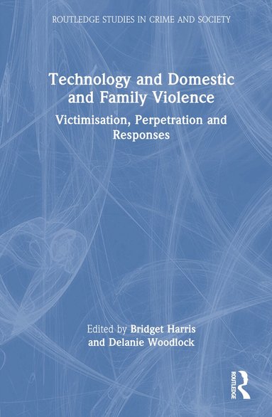 Bridget Harris, Delanie Woodlock - Technology and Domestic and Family Violence, Inbunden