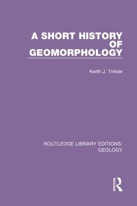 bokomslag A Short History of Geomorphology