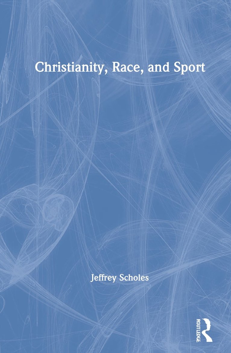 Christianity, Race, and Sport 1