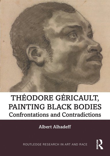 bokomslag Theodore Gericault, Painting Black Bodies