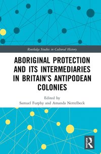 bokomslag Aboriginal Protection and Its Intermediaries in Britain's Antipodean Colonies