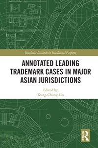 bokomslag Annotated Leading Trademark Cases in Major Asian Jurisdictions