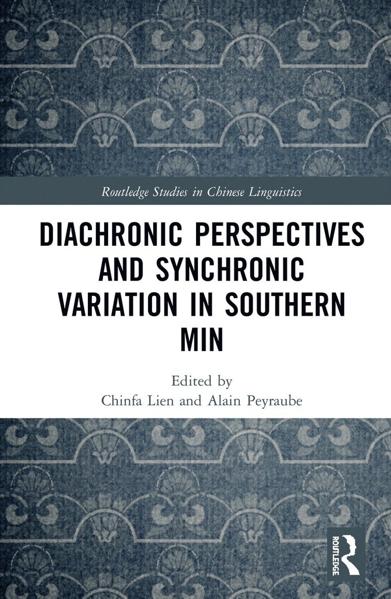 Chinfa Lien, Alain Peyraube - Diachronic Perspectives and Synchronic Variation in Southern Min, Inbunden