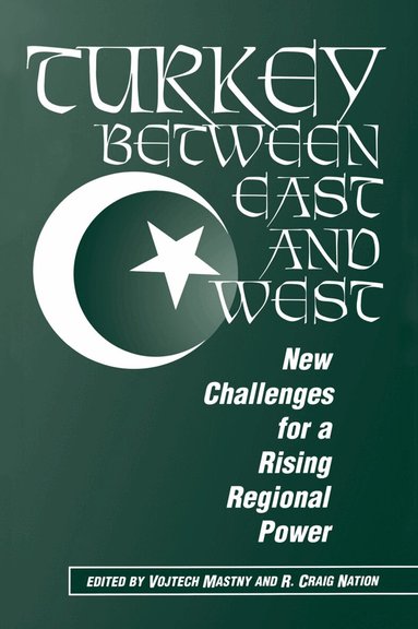 Vojtech Mastny, R. Craig Nation - Turkey Between East And West, Inbunden