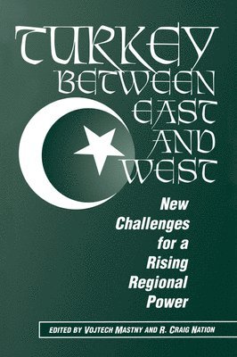 Vojtech Mastny, R. Craig Nation - Turkey Between East And West, Inbunden