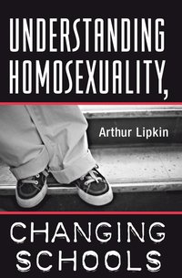 bokomslag Understanding Homosexuality, Changing Schools