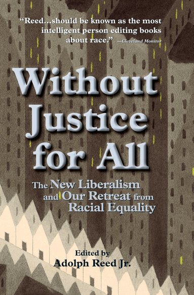 Adolph Reed Jr. - Without Justice For All, Inbunden