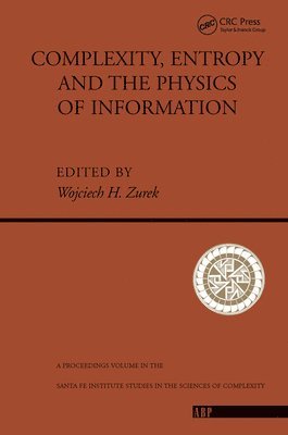 Wojciech H. Zurek - Complexity, Entropy And The Physics Of Information, Inbunden
