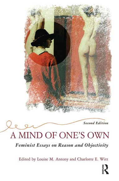 Louise Antony, Charlotte Witt - Mind Of One's Own, Inbunden