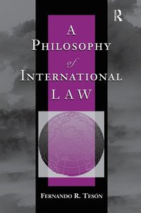 bokomslag A Philosophy Of International Law