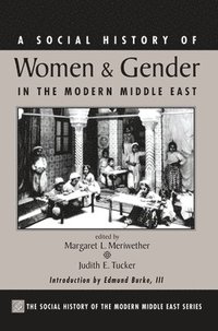 bokomslag A Social History Of Women And Gender In The Modern Middle East