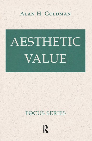 Alan Goldman - Aesthetic Value, Inbunden