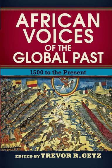Trevor R. Getz - African Voices of the Global Past, Inbunden
