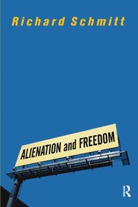 bokomslag Alienation And Freedom