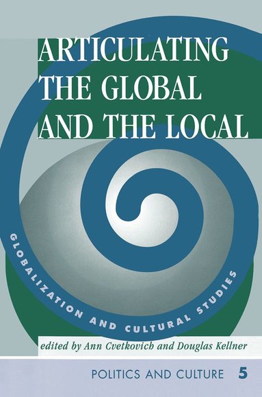 Ann Cvetkovich, Douglas Kellner - Articulating The Global And The Local, Inbunden