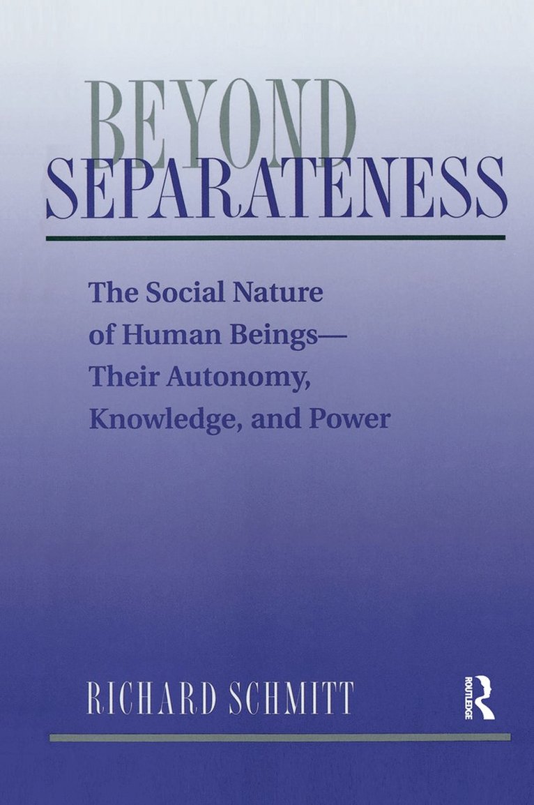 Richard Schmitt - Beyond Separateness, Inbunden