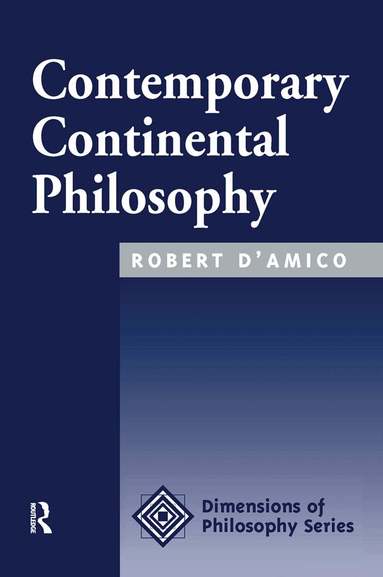 Robert D'amico - Contemporary Continental Philosophy, Inbunden