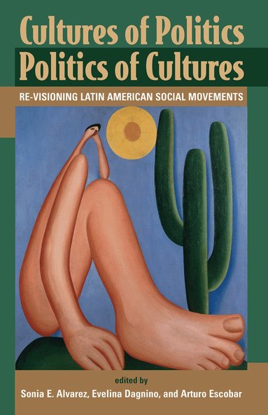 Sonia E Alvarez - Cultures Of Politics/politics Of Cultures, Inbunden
