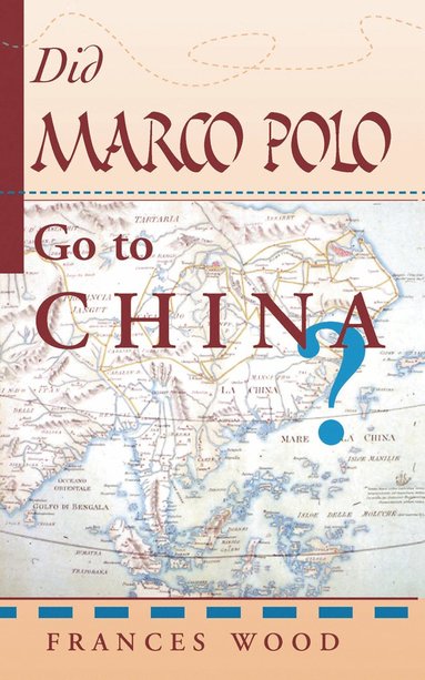 bokomslag Did Marco Polo Go To China?