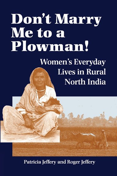 Patricia Jeffery, Roger Jeffery - Don't Marry Me To A Plowman!, Inbunden