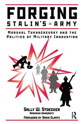 Sally Stoecker, Sally W Stoecker, Sally W. Stoecker - Forging Stalin's Army, Inbunden