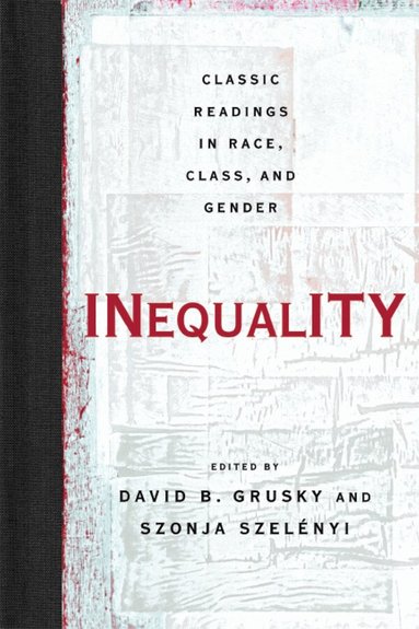 David Grusky, Szonja Szelenyi - Inequality, Inbunden