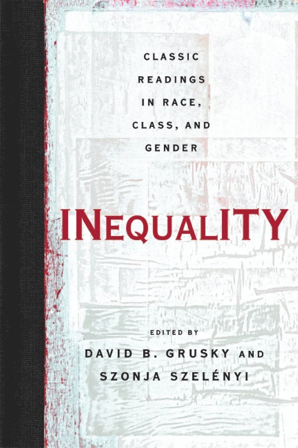 David Grusky, Szonja Szelenyi - Inequality, Inbunden