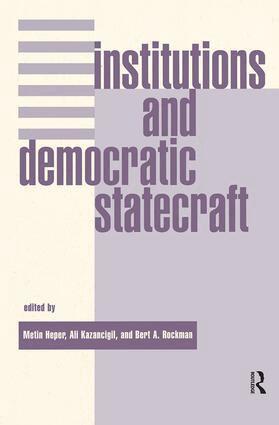 Metin Heper, Ali Kazancigil, Bert Rockman - Institutions And Democratic Statecraft, Inbunden