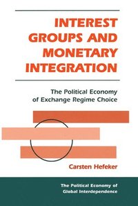 bokomslag Interest Groups And Monetary Integration