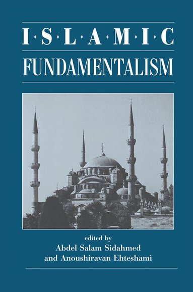 Abdel Salam Sidahmed, Anoushiravan Ehteshami - Islamic Fundamentalism, Inbunden