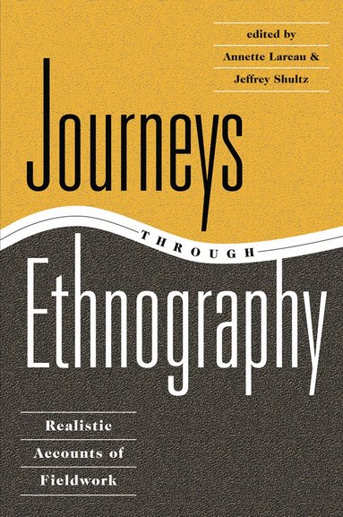 Annette Lareau, Jeffrey Shultz - Journeys Through Ethnography, Inbunden