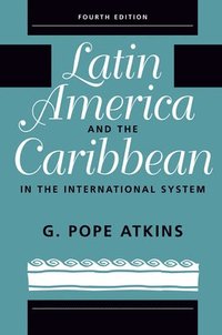 bokomslag Latin America And The Caribbean In The International System