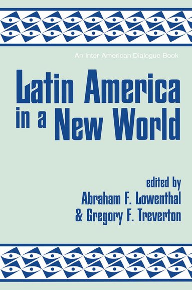 Abraham F Lowenthal, Gregory F Treverton - Latin America In A New World, Inbunden