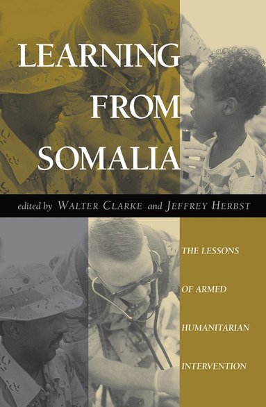 Walter S Clarke, Jeffrey Herbst - Learning From Somalia, Inbunden