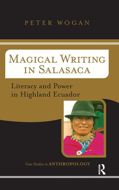Peter Wogan - Magical Writing In Salasaca, Inbunden