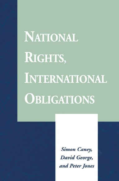 Simon Caney, David George, Peter Jones Prof. - National Rights, International Obligations, Inbunden
