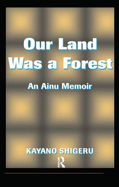 Mark Selden - Our Land Was A Forest, Inbunden