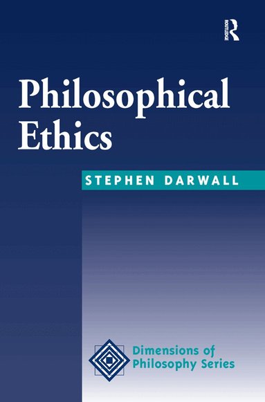 Stephen Darwall - Philosophical Ethics, Inbunden