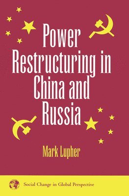 bokomslag Power Restructuring In China And Russia