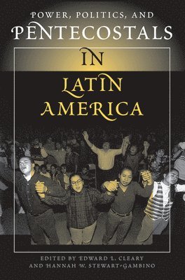 Power, Politics, And Pentecostals In Latin America 1
