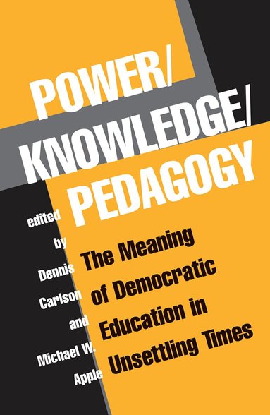 Dennis Carlson, Michael Apple - Power/Knowledge/Pedagogy, Inbunden