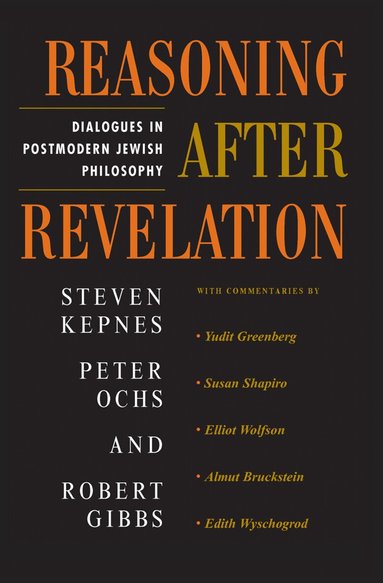 Steven Kepnes, Peter Ochs, Robert Gibbs - Reasoning After Revelation, Inbunden