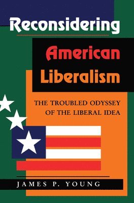 bokomslag Reconsidering American Liberalism