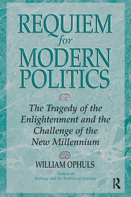 William Ophuls - Requiem For Modern Politics, Inbunden