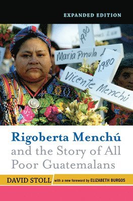 Rigoberta Menchu and the Story of All Poor Guatemalans 1